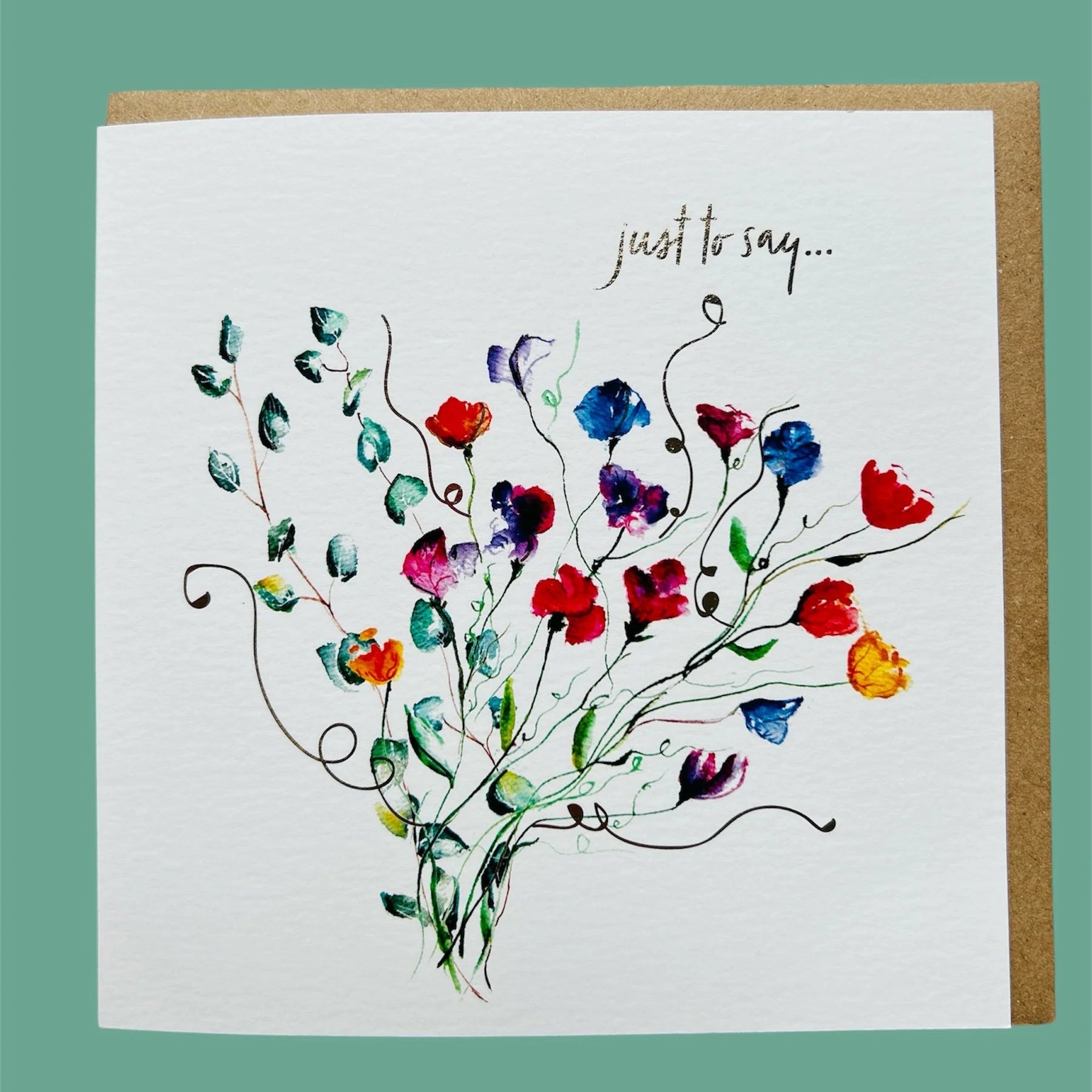Just to Say |  Greeting Card