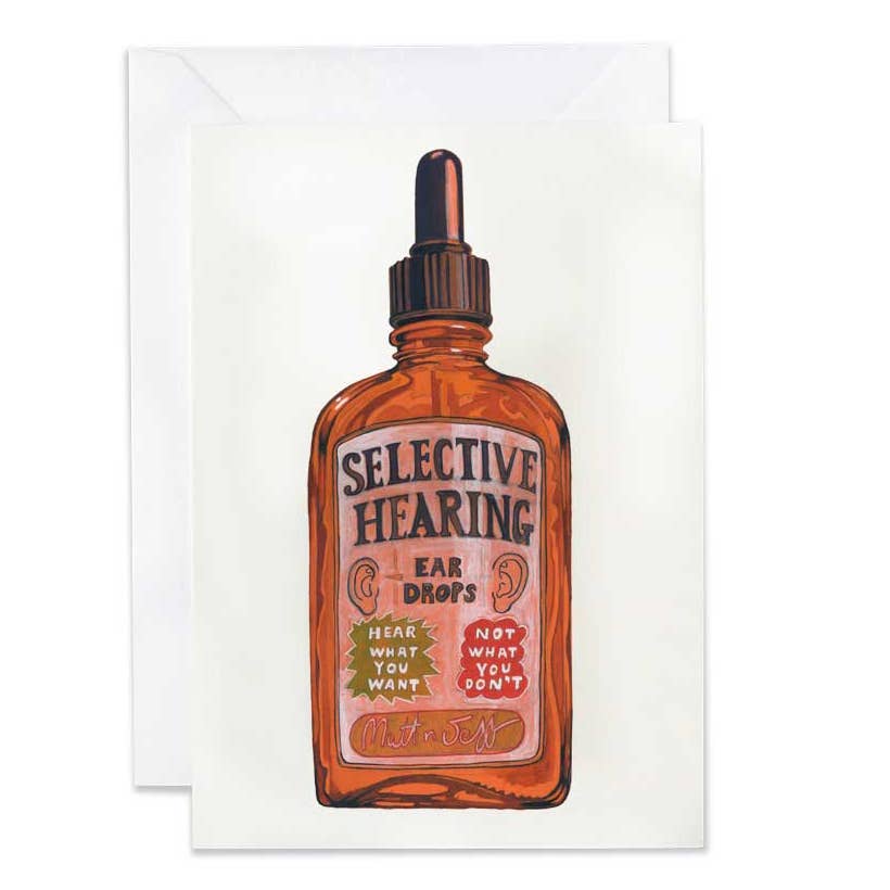 Selective Hearing Ear Drops | Greetings Card