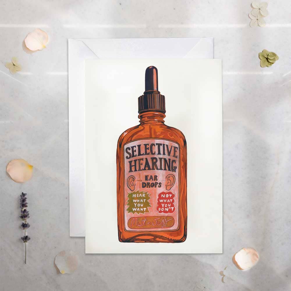 Selective Hearing Ear Drops | Greetings Card